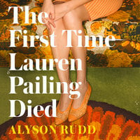 The First Time Lauren Pailing Died - Alyson Rudd
