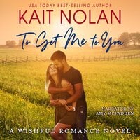 To Get Me To You: A Small Town Southern Romance - Kait Nolan