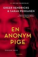 En anonym pige - Sarah Pekkanen, Greer Hendricks