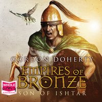 Empires of Bronze: Son of Ishtar - Gordon Doherty
