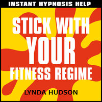 Instant Hypnosis Help: Stick With Your Fitness Regime - Lynda Hudson