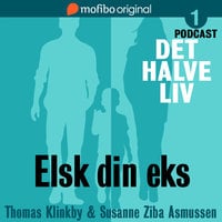 Det halve liv - Episode 1 - Elsk din eks - Susanne Ziba Asmussen, Thomas Klinkby