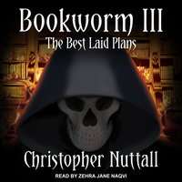 Bookworm III: The Best Laid Plans - Christopher Nuttall