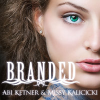 Branded - Abi Ketner, Missy Kalicicki