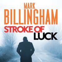 Stroke of Luck - Mark Billingham