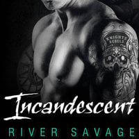 Incandescent - River Savage
