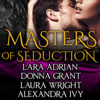 Masters of Seduction: Books 1-4 (Volume 1) - Laura Wright, Donna Grant, Lara Adrian, Alexandra Ivy