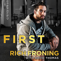 First: What It Takes to Win - David Thomas, Rich Froning
