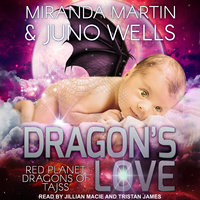 Dragon's Love - Miranda Martin, Juno Wells