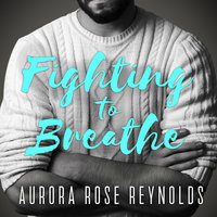 Fighting to Breathe - Aurora Rose Reynolds