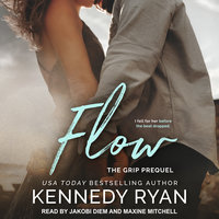 Flow: The Grip Prequel - Kennedy Ryan