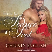 How to Seduce a Scot - Christy English