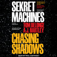 Sekret Machines: Chasing Shadows - Tom DeLonge, A.J. Hartley