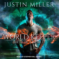 World Keeper: Birth of a World - Justin Miller