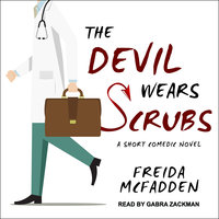 The Devil Wears Scrubs: A Short Comedic Novel - Freida McFadden