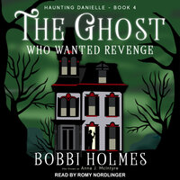 The Ghost Who Wanted Revenge - Bobbi Holmes, Anna J. McIntyre