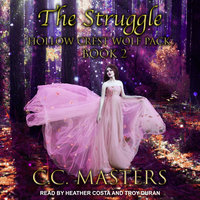 The Struggle: Hollow Crest Wolf Pack Book 2 - C.C. Masters