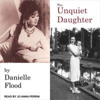 The Unquiet Daughter - Danielle Flood