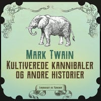 Kultiverede kannibaler og andre historier - Mark Twain