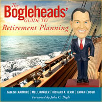 The Bogleheads' Guide to Retirement Planning - Taylor Larimore, Mel Lindauer, Laura F. Dogu, Richard A. Ferri