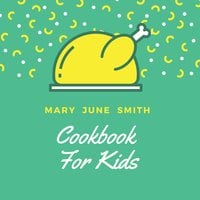 Cookbook for Kids - Mary June Smith