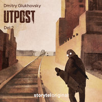 Utpost - E2 - Dmitry Glukhovsky