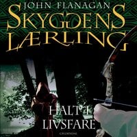 Skyggens lærling 9 - Halt i livsfare - John Flanagan