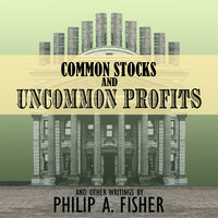 Common Stocks and Uncommon Profits and Other Writings (2nd Edition): 2nd Edition - Philip A. Fisher