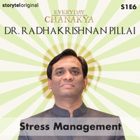 Everyday Chanakya | Stress Management S01E06 - Radhakrishnan Pillai
