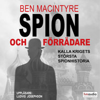Spion och förrädare - Ben MacIntyre