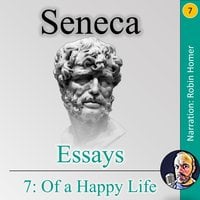 Essays 7: Of a Happy Life - Seneca