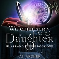 The Watchmaker's Daughter - C.J. Archer
