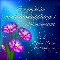 Progressiv muskelavslappning 1. Sömnversion - Sophie Grace Meditationer