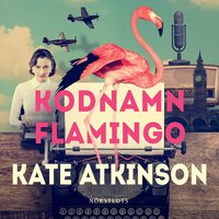 Kodnamn Flamingo - Kate Atkinson