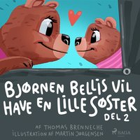 Bjørnen Bellis vil have en lillesøster (2) - Thomas Banke Brenneche