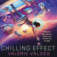 Chilling Effect: A Novel - Valerie Valdes