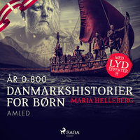 Danmarkshistorier for børn (3) (år 0-800) - Amled - Maria Helleberg