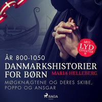 Danmarkshistorier for børn (5) (år 800-1050) - Møgknægtene og deres skibe, Poppo og Ansgar - Maria Helleberg