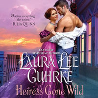 Heiress Gone Wild - Laura Lee Guhrke