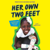 Her Own Two Feet: A Rwandan Girl's Brave Fight to Walk - Rebeka Uwitonze, Meredith Davis
