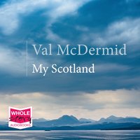My Scotland - Val McDermid