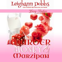 Murder, Money and Marzipan - Leighann Dobbs