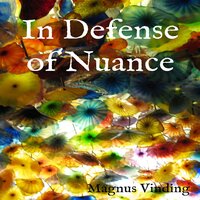 In Defense of Nuance - Magnus Vinding