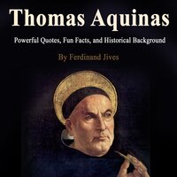 Thomas Aquinas: Powerful Quotes, Fun Facts, and Historical Background - Ferdinand Jives