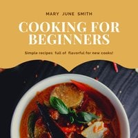 Cooking for Beginners - Mary June Smith