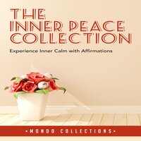 The Inner Peace Collection: Experience Inner Calm with Affirmations - Mondo Collections