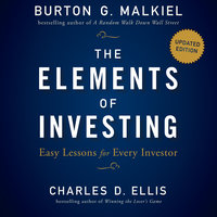 The Elements of Investing: Easy Lessons for Every Investor: Easy Lessons for Every Investor, Updated Edition - Burton G. Malkiel, Charles D Ellis