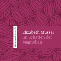 Im Schatten der Magnolien - Elizabeth Musser