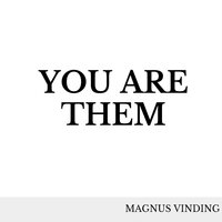 You Are Them - Magnus Vinding