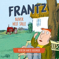Frantz-bøgerne (5) - Frantz bliver helt stille - Katrine Marie Guldager